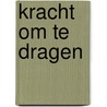 Kracht om te dragen door S. Medina
