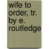Wife to Order, Tr. by E. Routledge