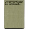 Willkommenheissen der Wohlgerüche door Franz Thews