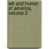 Wit and Humor of America, Volume 2