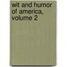 Wit and Humor of America, Volume 2 door Marshall Pinckney Wilder
