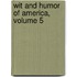 Wit and Humor of America, Volume 5