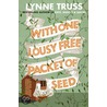 With One Lousy Free Packet Of Seed door Lynne Truss