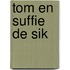 Tom en Suffie de sik