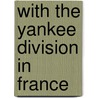 With the Yankee Division in France door Frank Palmer Sibley