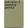 Wolf Hill:lev 2 Exploding Parrot P by Roderick Hunt