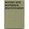 Women And Workplace Discrimination door Raymond F. Gregory