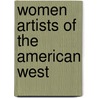 Women Artists Of The American West door Susan R. Ressler