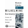 Women Clerks in Wilhelmine Germany door Carole Elizabeth Adams