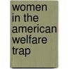 Women In The American Welfare Trap door Catherine Pelissier Kingfisher