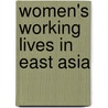 Women's Working Lives In East Asia door Mary C. Brinton