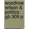 Woodrow Wilson & Politics Gb 309 P door N. Gordon Levin