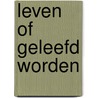 Leven of geleefd worden door L. Gassmann