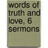 Words Of Truth And Love, 6 Sermons