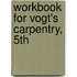Workbook For Vogt's Carpentry, 5th