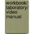 Workbook/ Laboratory/ Video Manual