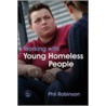 Working With Young Homeless People by Phil Robinson