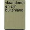Vlaanderen en zijn buitenland door J. Hendrickx