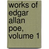 Works of Edgar Allan Poe, Volume 1 door John Henry Ingram