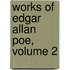 Works of Edgar Allan Poe, Volume 2
