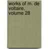 Works of M. de Voltaire, Volume 28 door Tobias George Smollett