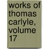 Works of Thomas Carlyle, Volume 17