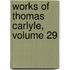 Works of Thomas Carlyle, Volume 29