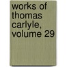 Works of Thomas Carlyle, Volume 29 by Thomas Carlyle