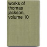 Works of Thomas Jackson, Volume 10 door Thomas Jackson