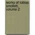 Works of Tobias Smollett, Volume 2