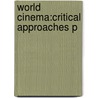 World Cinema:critical Approaches P by Pamela Church Gibson