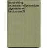 Handreiking bezwaarschriftprocedure Algemene wet bestuursrecht door Onbekend C.H. Bangma