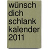 Wünsch dich schlank Kalender 2011 door Pierre Franckh