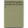 Xenophon:opera Omnia Vol 2 Oct:c C door Xenophon