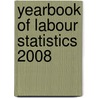 Yearbook of Labour Statistics 2008 by Unknown