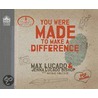 You Were Made to Make a Difference door Max Luccado