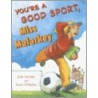 You're a Good Sport, Miss Malarkey door Kevin O'Malley
