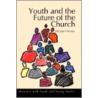 Youth and the Future of the Church door Michael Warren