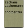 Zachäus Zastermann - Chorpartitur door Klaus Heizmann