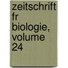 Zeitschrift Fr Biologie, Volume 24 door Onbekend
