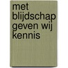 Met blijdschap geven wij kennis door Kees van Baardewijk