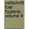 Zeitschrift Fuer Hygiene, Volume 4 door Onbekend