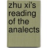 Zhu Xi's Reading Of The  Analects door Daniel Gardner