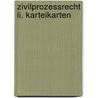 Zivilprozessrecht Ii. Karteikarten door Karl E. Hemmer