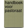 Handboek voor pastoraat by A.P. van de Sande