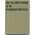 de La Identidad a la Independencia