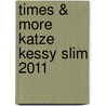 times & more Katze Kessy slim 2011 door Onbekend