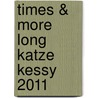 times & more long Katze Kessy 2011 door Onbekend