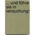 ... und führe sie in Versuchung!