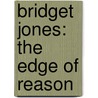 Bridget Jones: The Edge Of Reason by Unknown